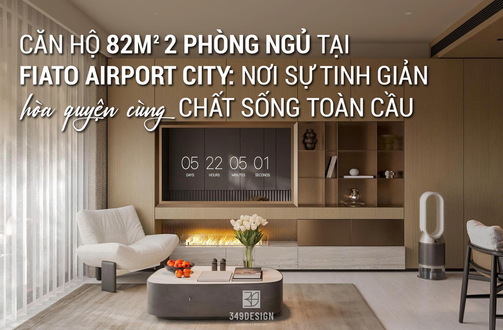 CĂN HỘ 82M² PHÒNG NGỦ TẠI FIATO AIRPORT CITY: NƠI SỰ TINH GIẢN HÒA QUYỆN CÙNG CHẤT SỐNG TOÀN CẦU 