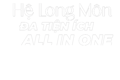 Hệ Long Môn đa tiện ích All In One